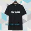 trap season tshirt