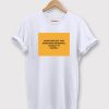 Always Believe That Something Wonderful is About To Happen T-shirt