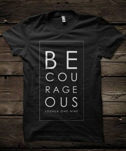 Be Courageous Joshua One Nine T-Shirt