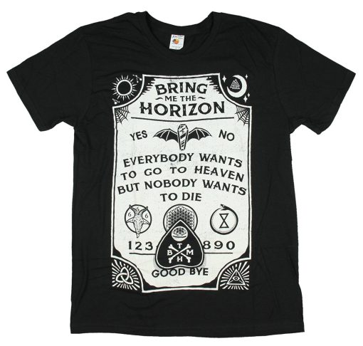 Bring Me The Horizon Everybody Wants To Go To Heaven But Nobody Wants To Die T-shirt