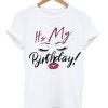 It’s my birthday t-shirt