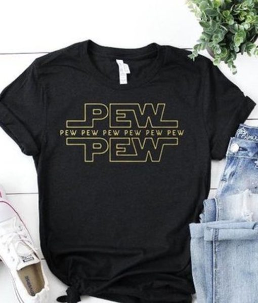 Pew Pew Pew T-Shirt