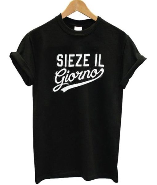 SIEZE IL Giorno T-Shirt