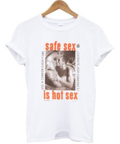 Safe Sex is Hot Sex Tshirt