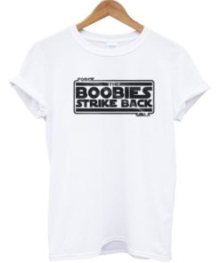 The Boobies Strike Back Tee