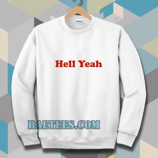 hell yeah ringer Sweatshirt