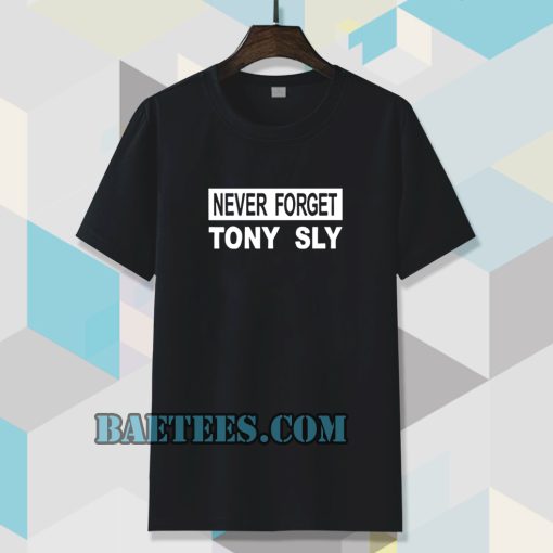 never forget tony sly t-shirt