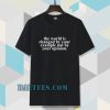 the worrld is change by your t-shirt