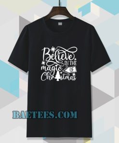 Belive in the magic of Chrismast T-shirt