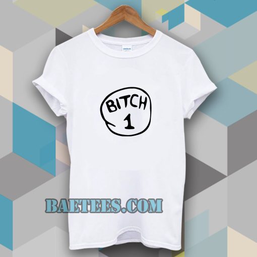 Bitch 1 Pink T-shirt