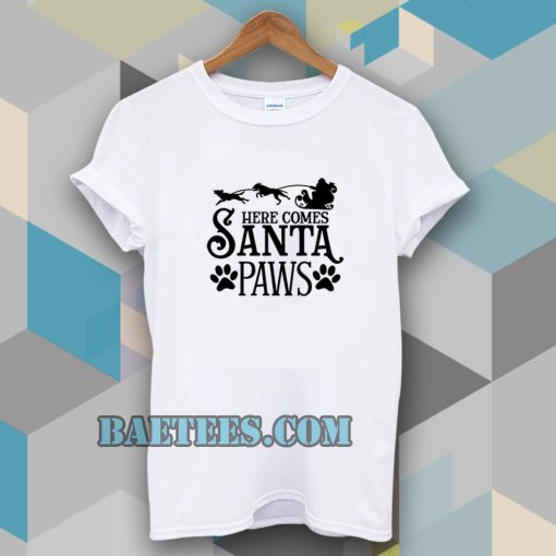 Here Comes Santa Paws T-shirt