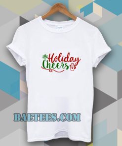 Holiday Cheers Christmas Day T-shirt