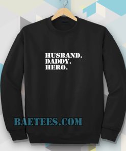 Husband Daddy hero Sweatshirts
