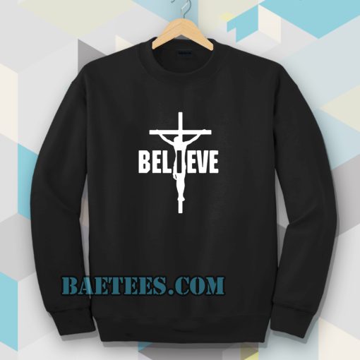 I Belive, Jesus on the cross Sweatshirt