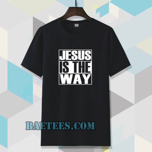 Jesus Is The Way T-shirt