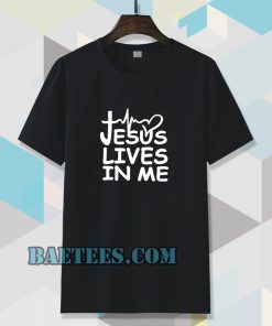 Jesus Lives in me christian T-shirt TPKJ3