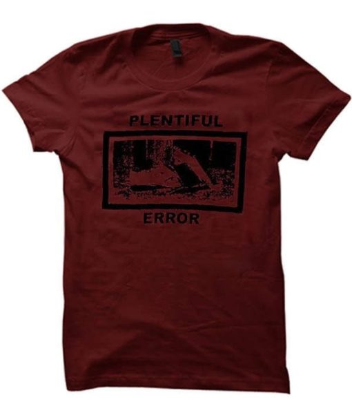 Plentiful Error T-shirt