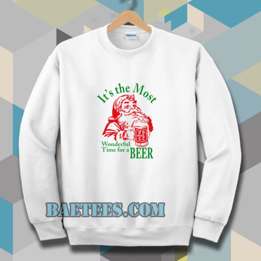 Santa Claus It's the most Wonderful Time for a Beer Christmas Sweatshirt