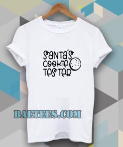 Santas cookie tester T-shirt
