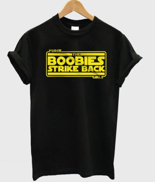 The Boobies Strike Back T-shirt