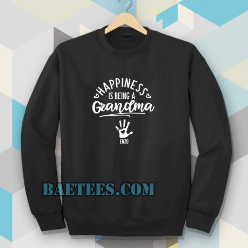 Happiness Grandma Sweatshirt (by request hand plus name) TPKJ3