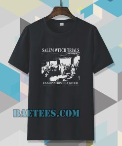 Salem Witch Trials Examination T-Shirt TPKJ3