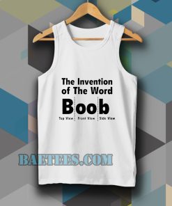 the invention of the word Boob Adult tank top TPKJ3