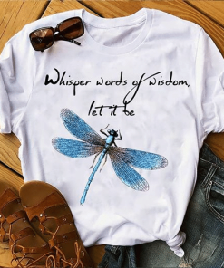 Blue dragonfly whisper words of wisdom let it be T shirt TPKJ3