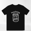 Teaching Is My Jam T-Shirt TPKJ3