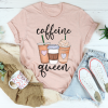 Caffeine Queen Tee TPKJ3