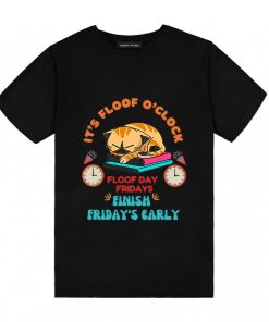 It's floof o'clock floof day fridays T-Shirt TPKJ3