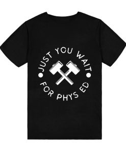 Just You Wait For Phys Ed Miss Trunchbull T-Shirt TPKJ3