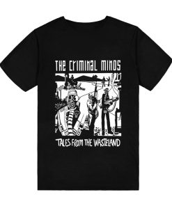 The Criminal Minds Tales From The Wasteland T-Shirt TPKJ3