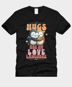 Hugs Are My Love Language T-Shirt TPKJ3