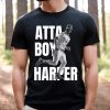 atta boy harper T Shirt