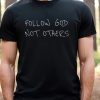 follow god not others t shirt