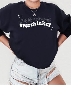 Professional Overthinker Sweatshirt