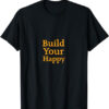 Build Your Happy T-Shirt HD