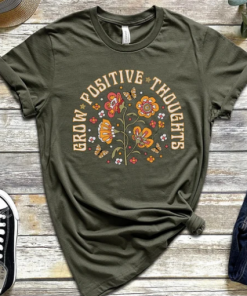 Grow Positive Thoughts T-shirt Hd